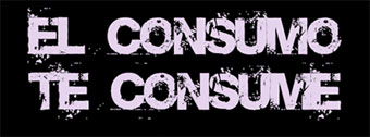 El Consumo te Consume